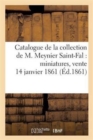 Catalogue de la Collection de M. Meynier Saint-Fal: Miniatures, Vente 14 Janvier 1861 - Book