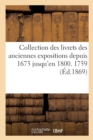 Collection Des Livrets Des Anciennes Expositions Depuis 1673 Jusqu'en 1800. Exposition de 1759 - Book