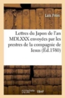 Lettres Du Japon de l'An MDLXXX Envoy?es Par Les Prestres de la Compagnie de Iesus - Book