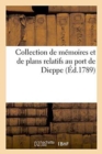 Collection de Memoires Et de Plans Relatifs Au Port de Dieppe - Book