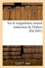 Sur Le Magnetisme Animal: Traduction de l'Italien - Book