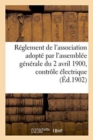 Reglement de l'Association Adopte Par l'Assemblee Generale Du 2 Avril 1900, Controle Electrique - Book