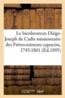 Le Bienheureux Diego-Joseph de Cadix Missionnaire Des Freres-Mineurs Capucins, 1743-1801 - Book