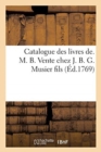 Catalogue Des Livres De. M. B. Vente Chez J. B. G. Musier Fils - Book