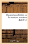 Des Droits Prohibitifs Sur Les Matieres Premieres, d'Apres MM. Boucher de Perthes, Blanqui : de l'Institut, Michel Chevalier - Book