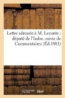 Lettre Adressee A M. Leconte: Depute de l'Indre. Suivie de Commentaires - Book