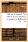 Ode Sur La Mort de Son Altesse Royale Madame La Markgrave de Bareith - Book
