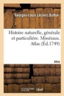 Histoire Naturelle, G?n?rale Et Particuli?re. Min?raux. Atlas - Book