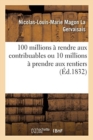 100 Millions ? Rendre Aux Contribuables Ou 10 Millions ? Prendre Aux Rentiers : Opinion Du G?n?ral Foy, 1824 - Book