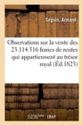 Observations Sur La Vente Des 23.114.516 Francs de Rentes Qui Appartiennent Au Tr?sor Royal - Book