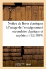 Notice de Livres Classiques A l'Usage de l'Enseignement Secondaire Classique Et Superieur - Book