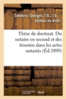 Th?se de Doctorat. Du Notaire En Second Et Des T?moins Dans Les Actes Notari?s - Book