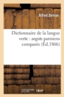 Dictionnaire de la Langue Verte: Argots Parisiens Compar?s - Book