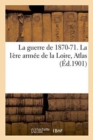 La Guerre de 1870-71. La 1ere Armee de la Loire, Atlas Tome 3 - Book