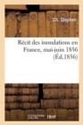 Recit Des Inondations En France, Mai-Juin 1856 - Book
