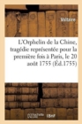 L'Orphelin de la Chine, Tragedie Representee Pour La Premiere Fois A Paris, Le 20 Aout 1755 - Book