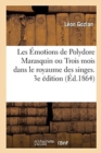 Les ?motions de Polydore Marasquin Ou Trois Mois Dans Le Royaume Des Singes. 3e ?dition - Book