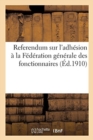 Referendum Sur l'Adhesion A La Federation Generale Des Fonctionnaires - Book