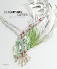 [Sur]Naturel Cartier : High Jewelry and Precious Objects - Book