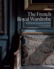 The French Royal Wardrobe : The Hotel de la Marine Restored - Book