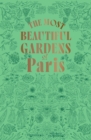 The Most Beautiful Gardens of Paris - Book