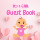 Its a Girl Guest Book - Perfect for Any Baby Registry and for Guests to Leave Well-Wishes, Great for Celebrating Baby Birthdays - Book