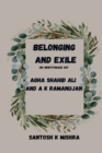 Belonging and Exile in writings of Agha Shahid Ali and A.K.Ramanujan - Book