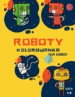 Kolorowanka z robotami dla dzieci w wieku 4-8 lat : Kolorowanka Dla Maluchow i Przedszkolakow: Ta prosta kolorowanka z robotami dla dzieci w wieku 2-6 lat, Odkryj te strony dla dzieci do kolorowania - - Book