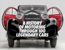 A History of Motoring Through 100 Legendary Cars - Book