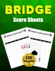 Bridge Score Sheets : 130 Score Pads for Scorekeeping - Bridge Score Cards - Bridge Score Pads Large Size 8.5 x 11 inches - Book