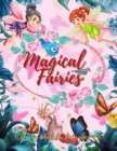 Fairies Coloring Book : Fantasy Fairy Tale Pictures with Flowers, Butterflies, Birds, Bugs, Cute Animals. Fun Pages to Color for Girls and boys. - Book