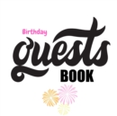 Birthday Guest Book - Celebration Message logbook For Visitors Family and Friends To Write In Comments & Best - Book