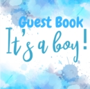 Its a Boy Guest Book - Perfect for Any Baby Registry and for Guests to Leave Well-Wishes, Great for Celebrating Baby Birthdays - Book