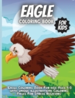 Eagle Coloring Book For Kids : Eagle Coloring Book For kids Ages 4-8 with unique illustrations Coloring Pages For Stress Relieving - Book