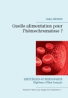Quelle Alimentation Pour L'Hemochromatose ? - Book