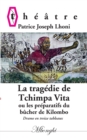 La Tragedie de Tchimpa-Vita : Ou les preparatifs du bucher de Kilombo - Book