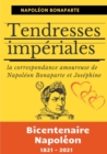 Tendresses imperiales : La correspondance amoureuse de Napoleon Bonaparte et Josephine - Book