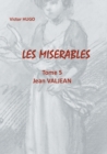 Les Miserables : Tome 5 Jean Valjean - Book