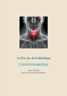 Le B.a.-ba de la dietetique pour l'hypothyroidie - Book