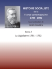 Histoire socialiste de la Franc contemporaine 1789-1900 : Tome 2 La Legislative 1791-1792 - Book
