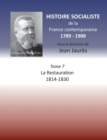 Histoire socialiste de la France Contemporaine : Tome VII: La Restauration 1814-1830 - Book