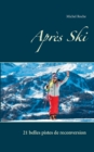 Apres Ski : 21 belles pistes de reconversion - Book