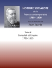 Histoire socialiste de la France Contemporaine : Tome VI: Consulat et Empire 1799-1815 - Book