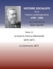 Histoire socialiste de la France contemporaine : Tome XI: La guerre Franco-Allemande 1870-1871, La Commune 1871 - Book