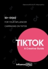 TikTok : A Creative Guide:50+ ideas for your influencer campaigns on TikTok - Book