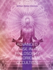 Advanced Course in Yogi Philosophy and Oriental Occultism : Light On The Path, Spiritual Consciousness, The Voice Of Silence, Karma Yoga, Gnani. - Book