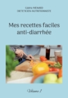 Mes recettes faciles anti-diarrhee : Volume 1. - Book