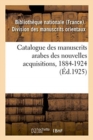 Catalogue Des Manuscrits Arabes Des Nouvelles Acquisitions, 1884-1924 : Marnix de Sainte-Aldegonde - Book