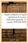 Impots Cedulaires Et Impot General Sur Le Revenu. Instruction Generale, 31 Janvier 1928 - Book