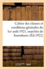 Cahier Des Clauses Et Conditions Generales Du 1er Aout 1921 : Du Departement de la Guerre, Directions Du Controle Et Du Contentieux - Book